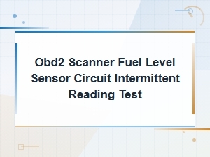 Obd2 Scanner Fuel Level Sensor Circuit Intermittent Reading Test Guide