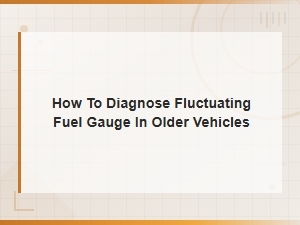 How to Diagnose a Fluctuating Fuel Gauge in Older Vehicles: Step-by-Step Diy Guide