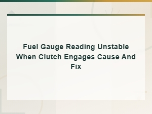 Fuel Gauge Fluctuates When Eng